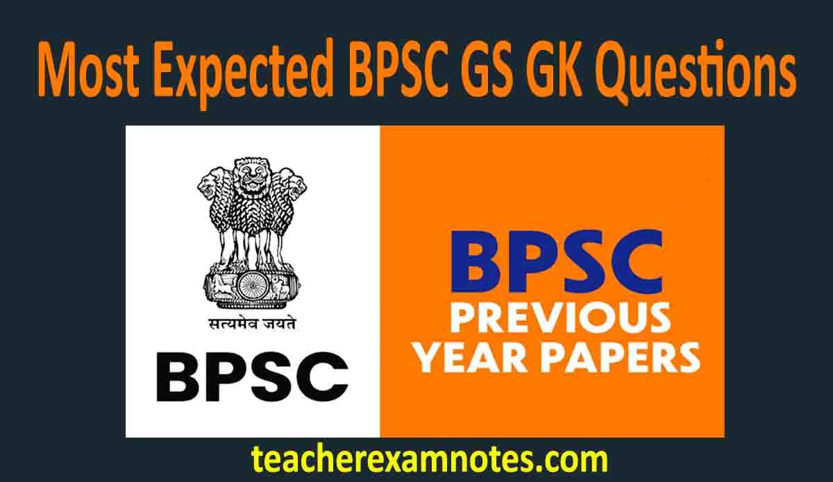Most Expected GS-GK Questions for the BPSC exam