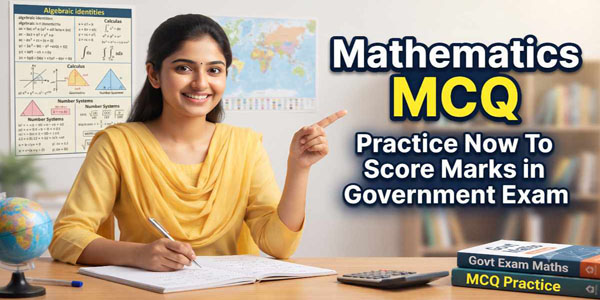 Mathematics MCQ for Government Exams Practice Now To Score Marks in Exam